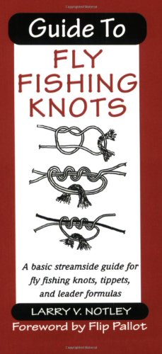 Guide to Fly Fishing Knots by Larry V Notley – Frank Amato