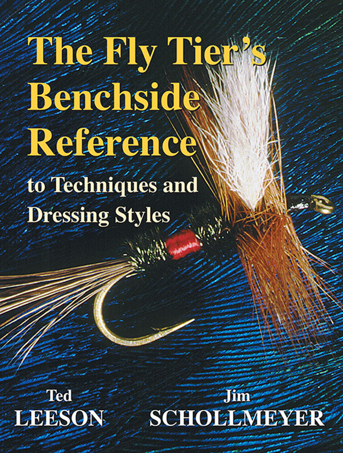 The Fly Tier's Benchside Reference To Techniques and Dressing