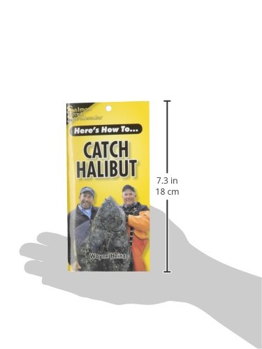 Here's How to Catch Halibut by Wayne Heinz