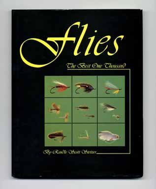Flies: The Best One Thousand by Randle Scott Stetzer