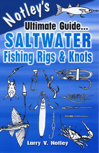 basic fishing lure guide pdf Notley's Ultimate Guide...Saltwater Fishing Rigs & Knots by Larry V No – Frank Amato Publications