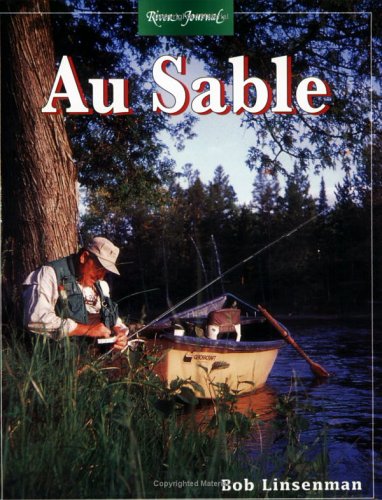 Au Sable, Michigan (River Journal) by Bob Linsenman