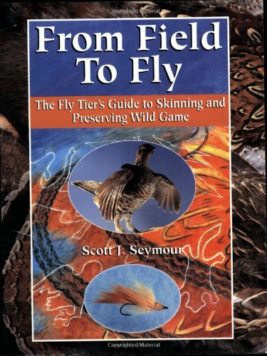 From Field to Fly by Scott Seymour