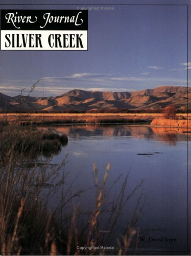 Silver Creek (River Journal) by David W Joye