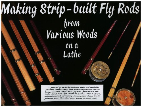 Making Strip-Built Fly Rods from Various Woods on a Lathe by John Betts
