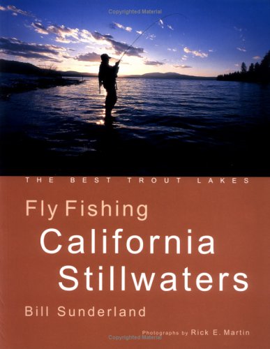 Fly Fishing California Stillwaters by Bill Sunderland