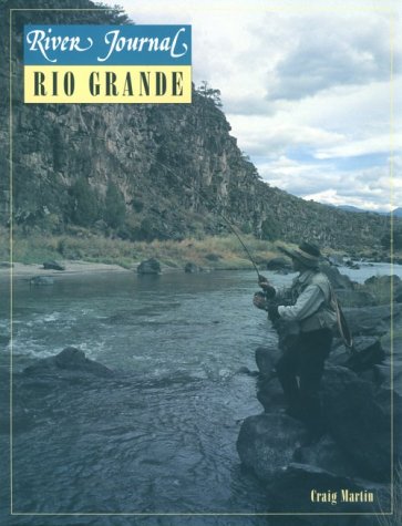 River Journal: Rio Grande by Craig Martin
