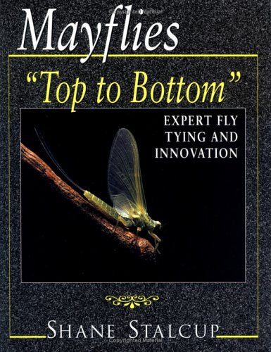 Mayflies: Top to Bottom by Shane Stalcup