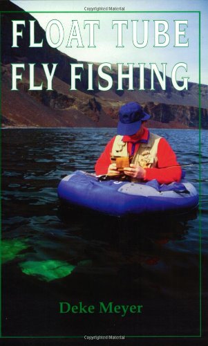 Float Tube Fly Fishing by Deke Meyer