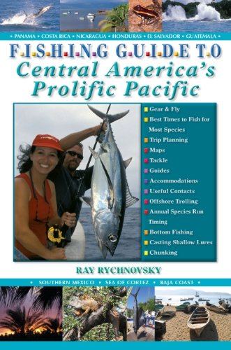 Fishing Guide to Central America's Prolific Pacific by Ray Rychnovsky