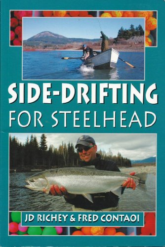 Side-drifting For Steelhead by JD Richey