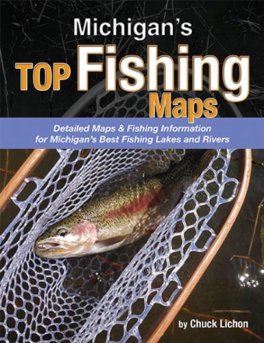 Michigan's Top Fishing Maps by Chuck Lichon