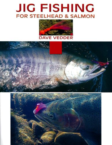 Jig Fishing for Steelhead & Salmon by Dave Vedder – Frank Amato