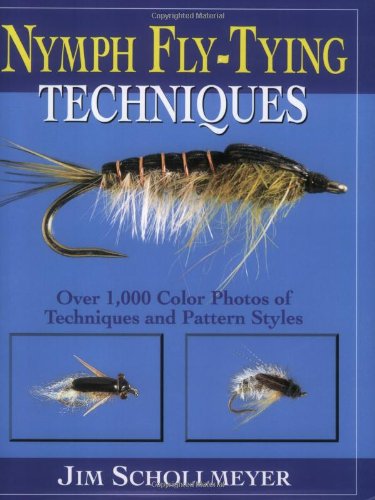 Nymph Fly-Tying Techniques by Jim Schollmeyer