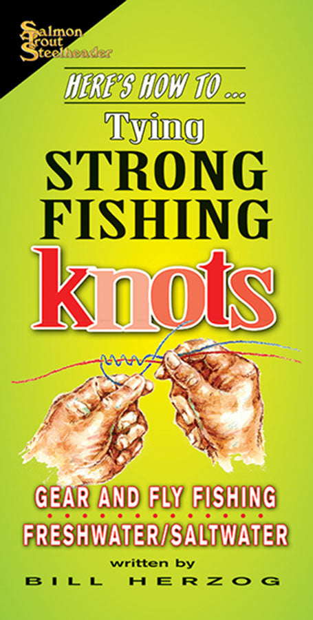 Here's how to: Tying Strong Fishing Knots by Bill Herzog – Frank Amato  Publications