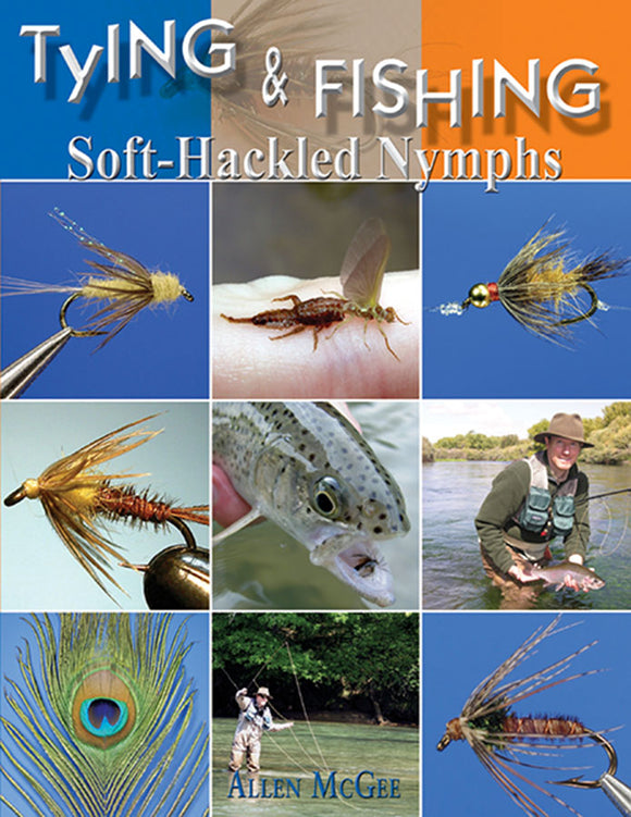 TYING & FISHING SOFT HACKLED NYMPHS by Allen McGee